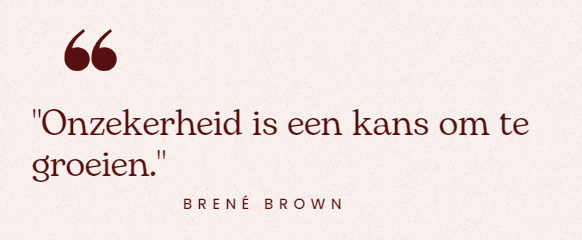 Onzekerheid quote van Brené Brown