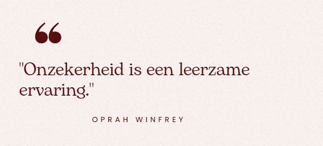 Onzekerheid quote van Oprah Winfrey.